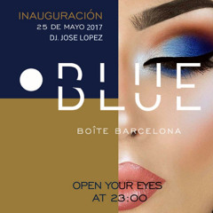 25 Mayo 2017 Apertura e Inauguración de Blue Boite Club Barcelona Jose Lopez (Resident Dj)