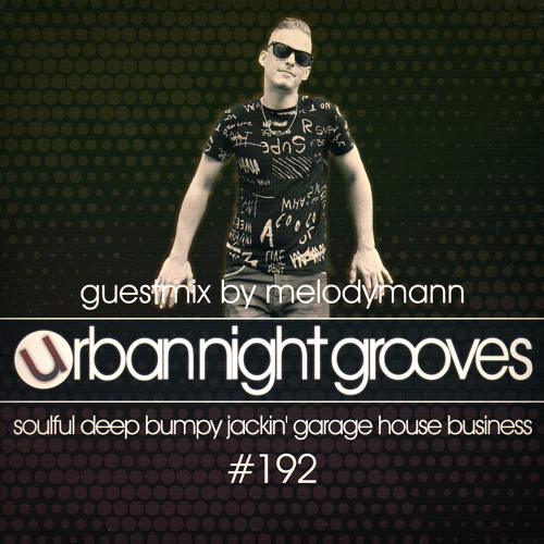 Urban Night Grooves 192 - Guestmix by Melodymann
