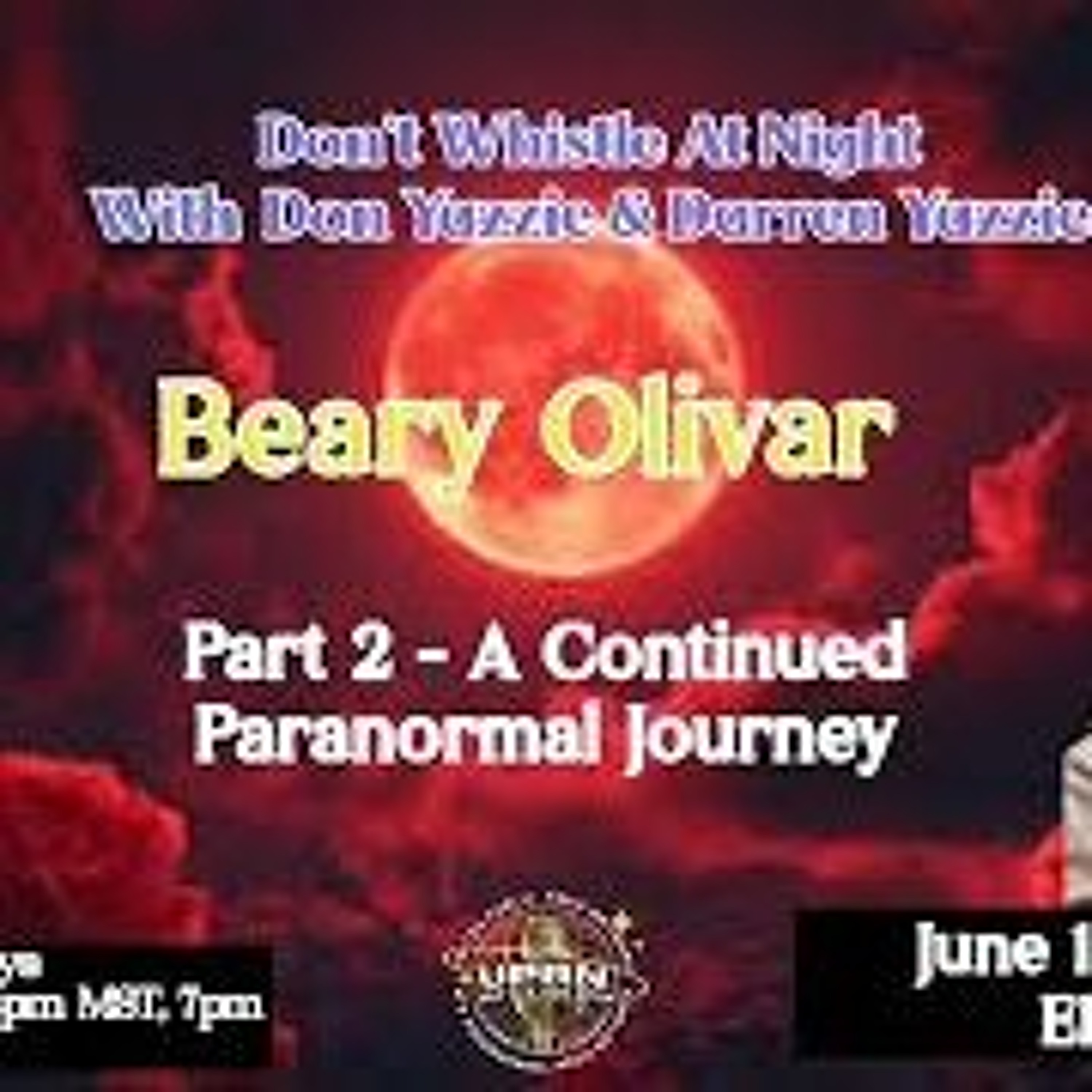 Don_t Whistle At Night-PT2- Continued Paranormal Journey of Beary Olivar-Apache Tribal Member episode artwork