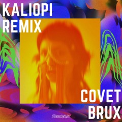 Covet (Kaliopi Remix) - BRUX