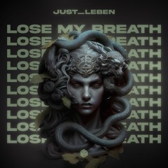 just_leben - Lose My Breath