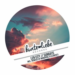 PREMIERE : Len City - Sunrays (Monopohl Remix)[Bunte Liebe Records]
