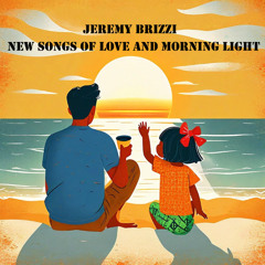 New Songs of Love and Morning Light