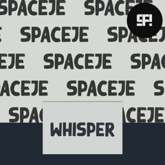 sPACEje - Whisper (Original Mix)