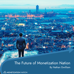 The Future of Monetization Nation