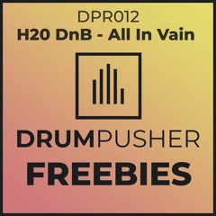 H20 DnB - All In Vain (DPR012)
