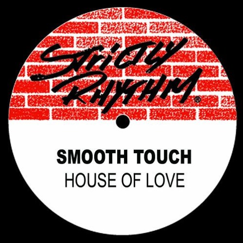 FREE DOWNLOAD: Smooth Touch - House Of Love (Edit)