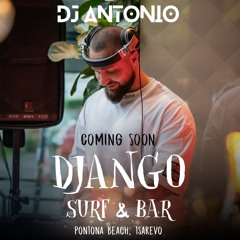 DJ Antonio Mashps coming soon DJANGO Surf & bar 2025