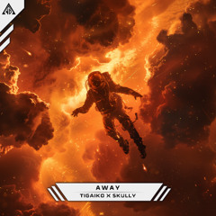 Tigaiko & Skully - Away