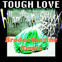 Tough love - Shanax Bars, Hillamillion ( Deathfret Remix )