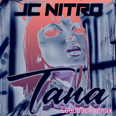 JC NITRO - TANA (leadback remix)