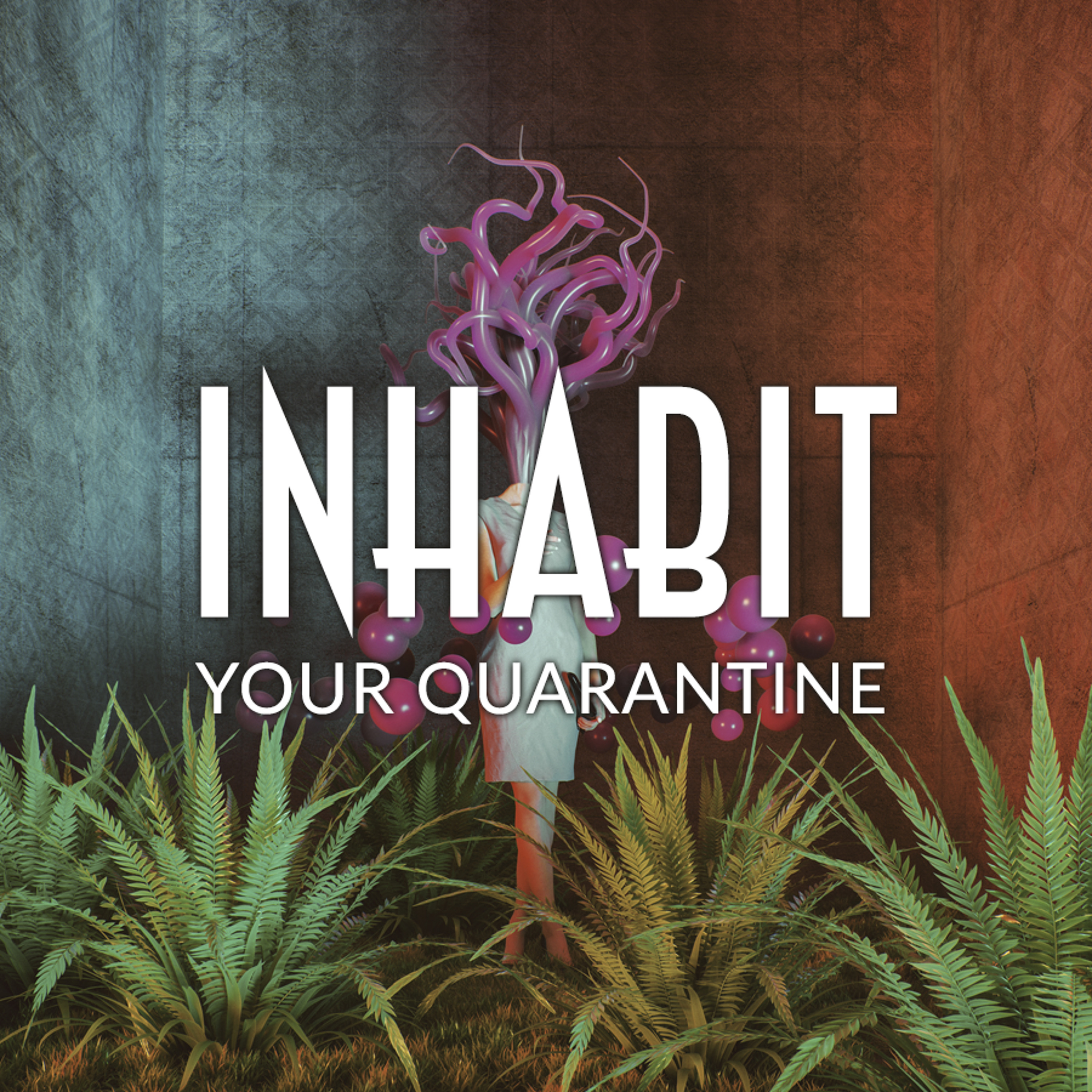 cover of episode Inhabit: Your Quarantine (with Ryan Oelke, Corey deVos, and Keith Martin Smith)