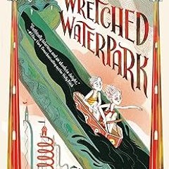 %[ Wretched Waterpark (The Sinister Summer Series) BY: Kiersten White (Author) *Literary work+