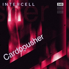 Intercell.049 - Cardopusher