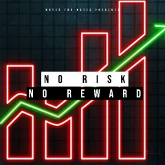 No Risk No Reward - DelowTurnt, PaiidJunkie