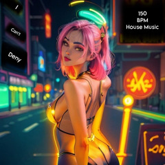 I can't deny 150 bpm house music