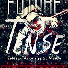 View EPUB 🗃️ Future Tense: Tales of Apocalyptic Vision by  Michaelbrent Collings EPU