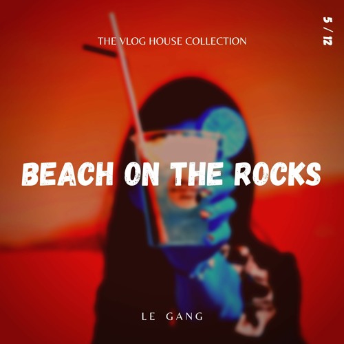 Beach On The Rocks (Free Download) [Vlog House]