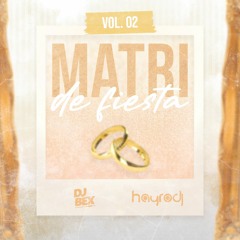 Dj Bex Ft. Dj Hayro - Matri De Fiesta Vol. 2