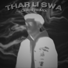 Shine - Thar Li Swa(Chris Remix)