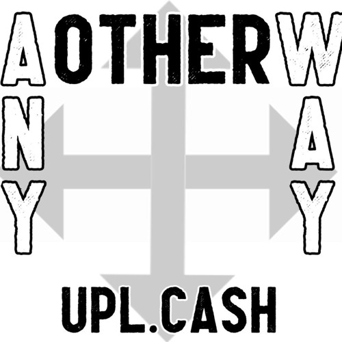 Stream Any Other Way By Upl Cash imuplcash Listen Online For Free
