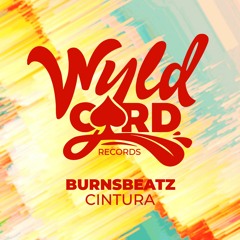 Burnsbeatz - Cintura (Original Mix) [WyldCard Records]