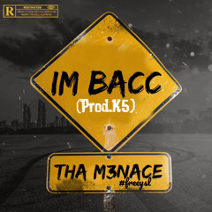 ThaM3nace - IM BACC (Prod.K5)