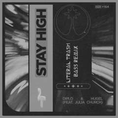 Diplo & HUGEL - Stay High feat. Julia Church (VIP) (Literal Trash Bass Remix)