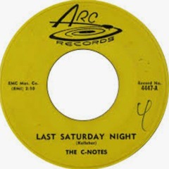 The C-Notes - Last Saturday Night