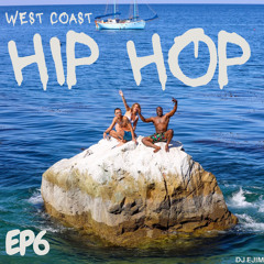 EP6 - West Coast Hip Hop
