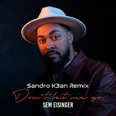 Dont Let Me Go (Sandro K3an Remix)