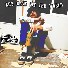 She Gave Me The World (prod. Yuuta)