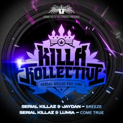Serial Killaz & Lumia - Come True