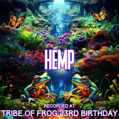 Hemp - Recorded at TRiBE of FRoG 23rd Birthday - September 2023