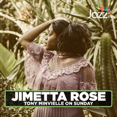 Tony Minvielle on Jazz FM : Sun 3rd April 2022 w/ Jimetta Rose
