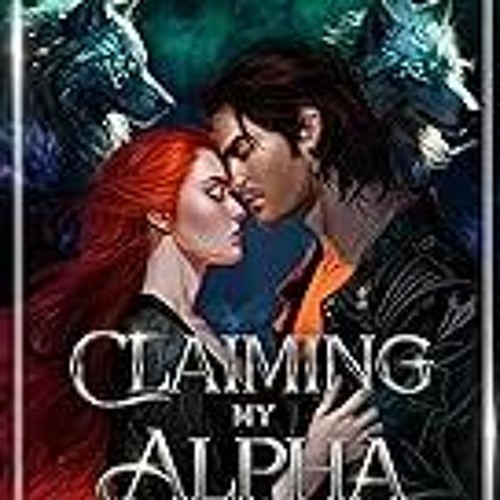 FREE B.o.o.k (Medal Winner) Claiming My Alpha Wolf: Fated Mates Shifter Paranormal Romance