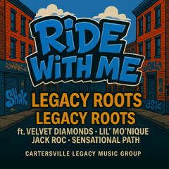 Legacy Roots - Ride With Me