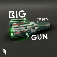 Big Effin Gun