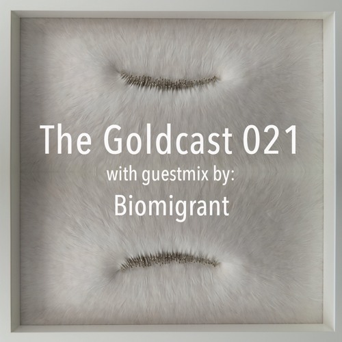 The Goldcast 021 (May 22, 2020) with guestmix by Biomigrant
