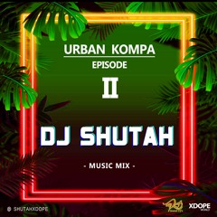 DJ Shutah - Urban Kompa EPISODE II