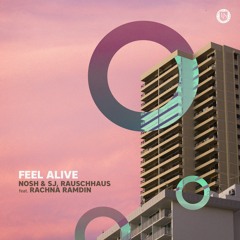 Nosh & SJ, Rauschhaus Feat. Rachna - Feel Alive (Vocal Version)