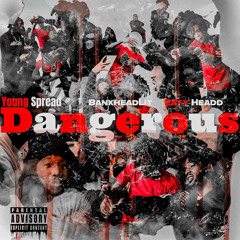 Dangerous Ft Bank HeadLit & Zayy Headd