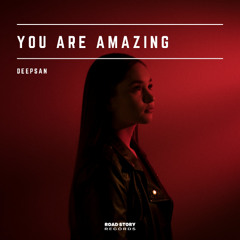Deepsan - You Are Amazing
