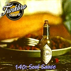 The FunkBro Show RadioactiveFM 140: Soul Sauce