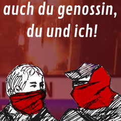 auch du genossin, du und ich!