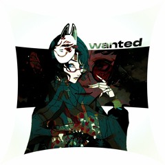 Wanted (prod. CapsCrtl + WellFed)