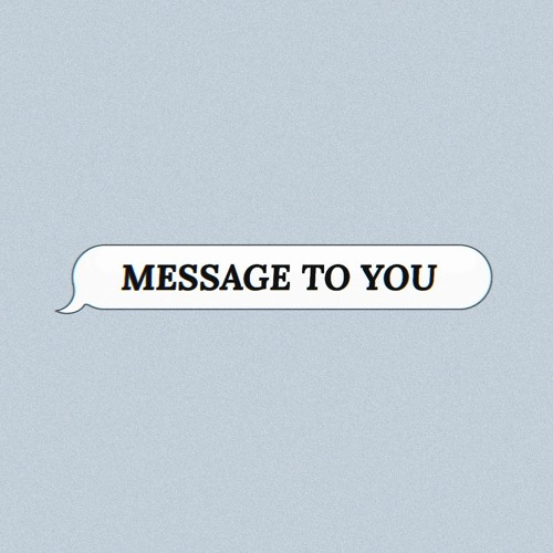 Message To You