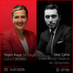 İlker Çaha - Yeşim Kaya ile Hayal Gücü Fabrikası