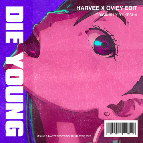 Die Young Split (Harvee x Oviey Edit)