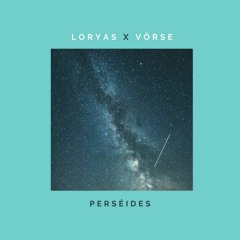 Loryas X Vörse - Loterie (Perséides)